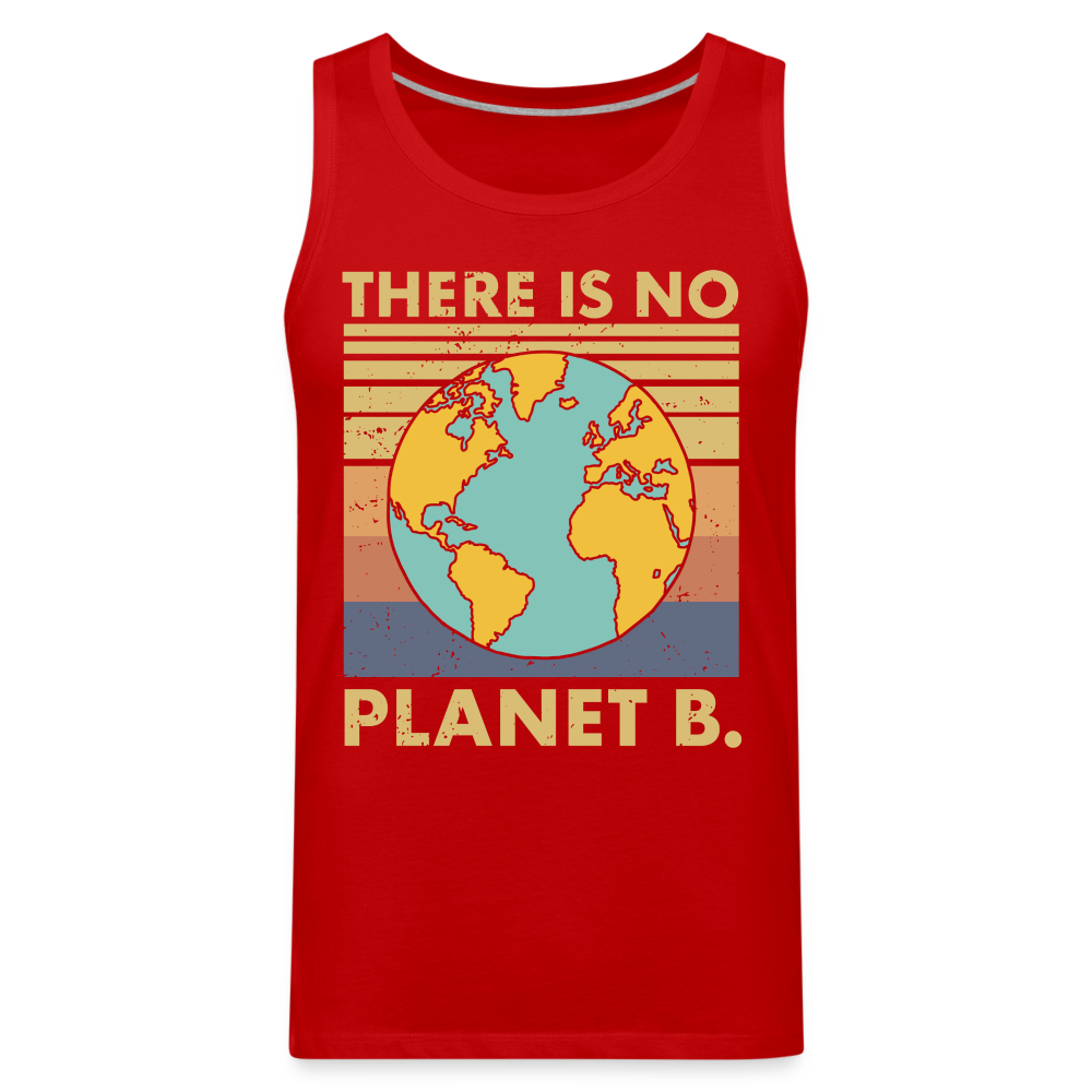 There Is No Planet B Men’s Premium Tank Top - red