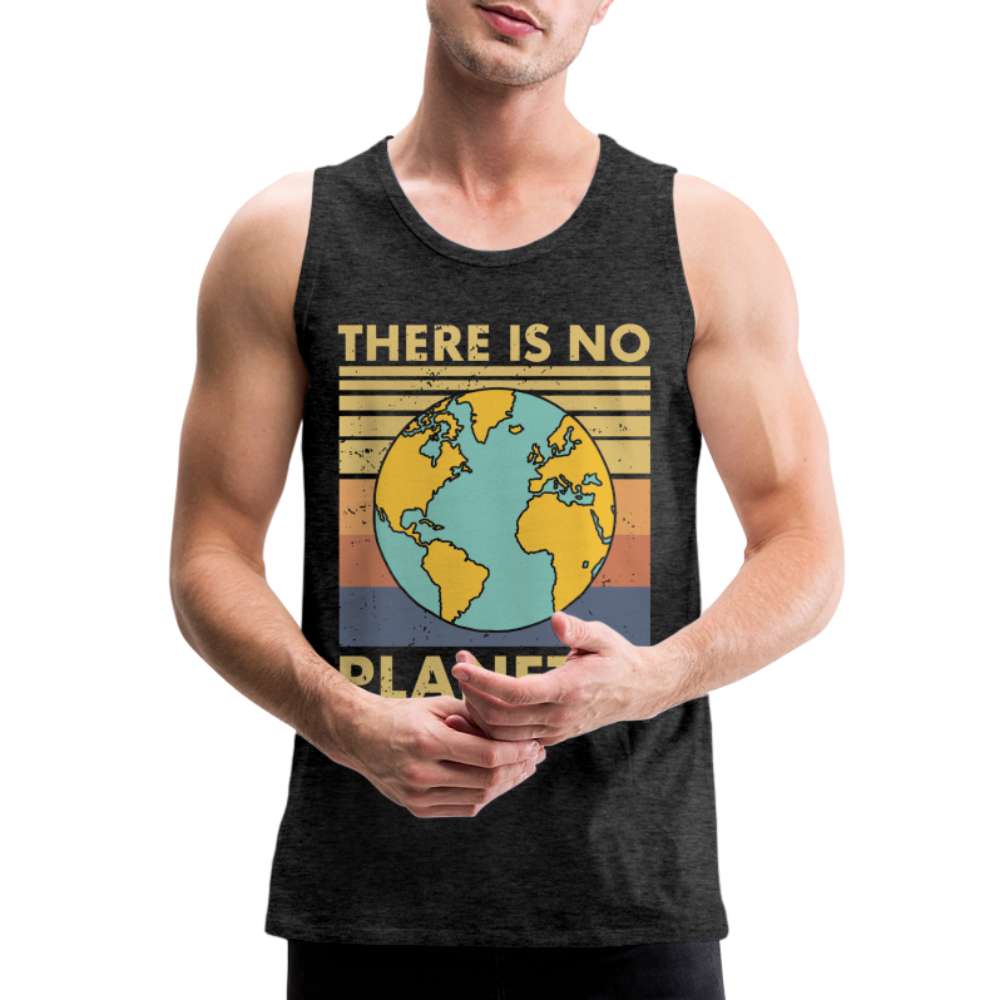 There Is No Planet B Men’s Premium Tank Top - charcoal grey