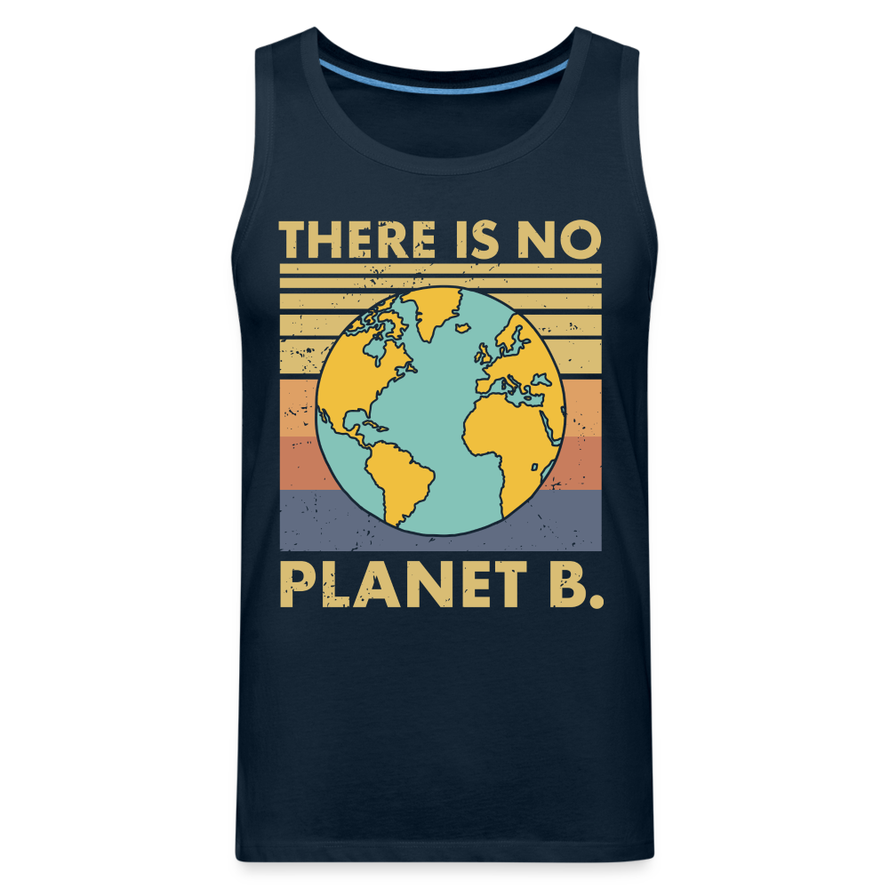 There Is No Planet B Men’s Premium Tank Top - deep navy