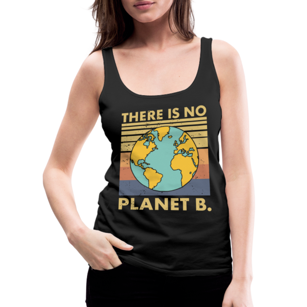 There Is No Planet B Women’s Premium Tank Top - black
