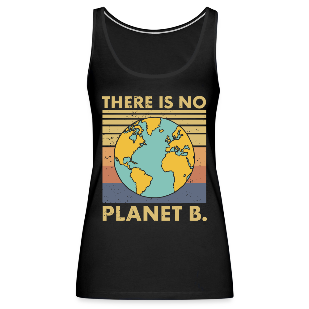 There Is No Planet B Women’s Premium Tank Top - black