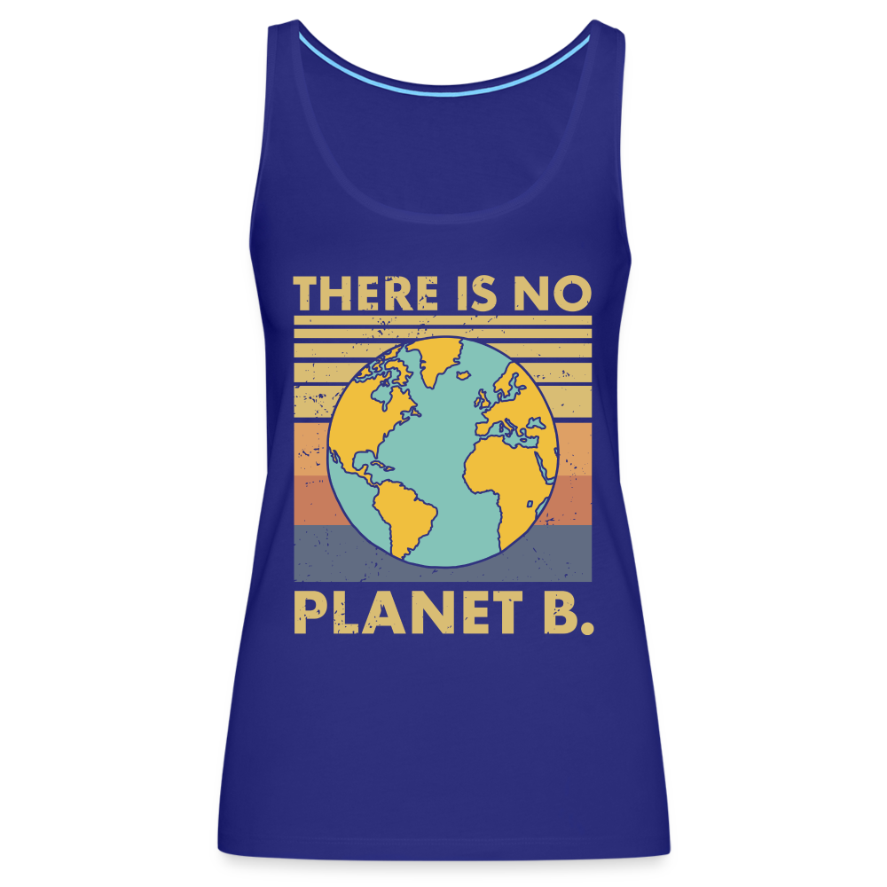 There Is No Planet B Women’s Premium Tank Top - royal blue