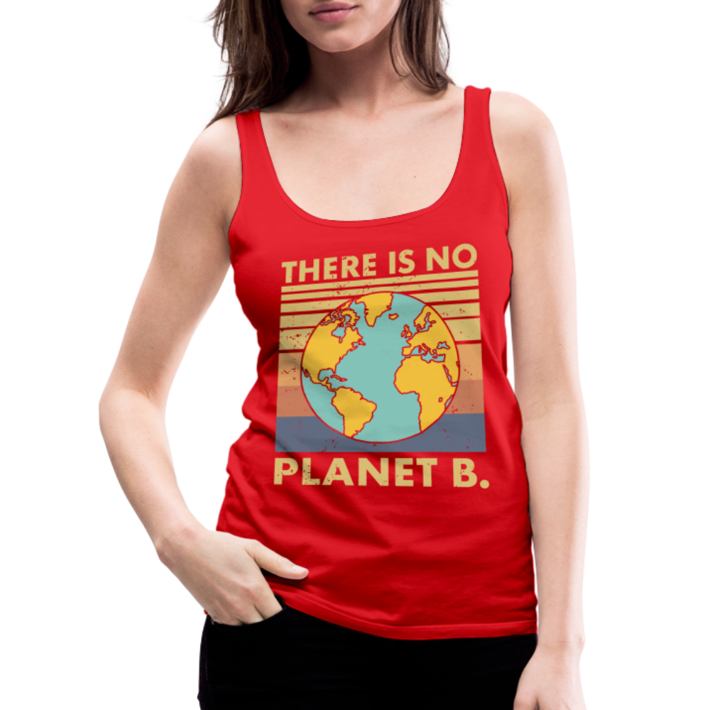 There Is No Planet B Women’s Premium Tank Top - red