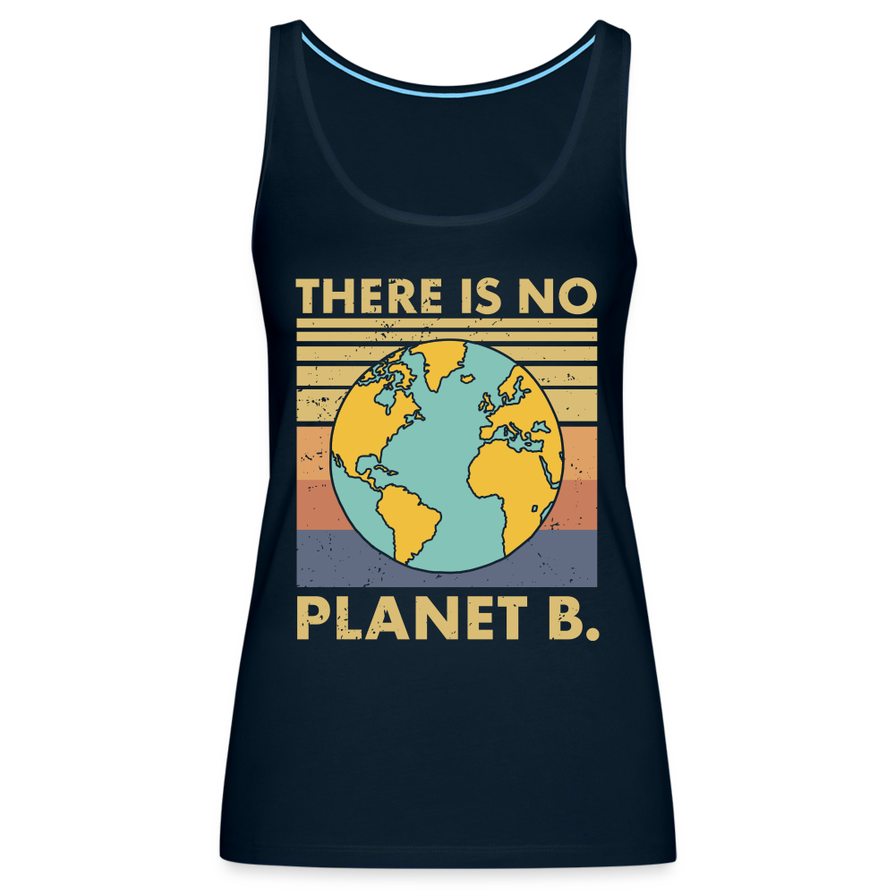 There Is No Planet B Women’s Premium Tank Top - deep navy
