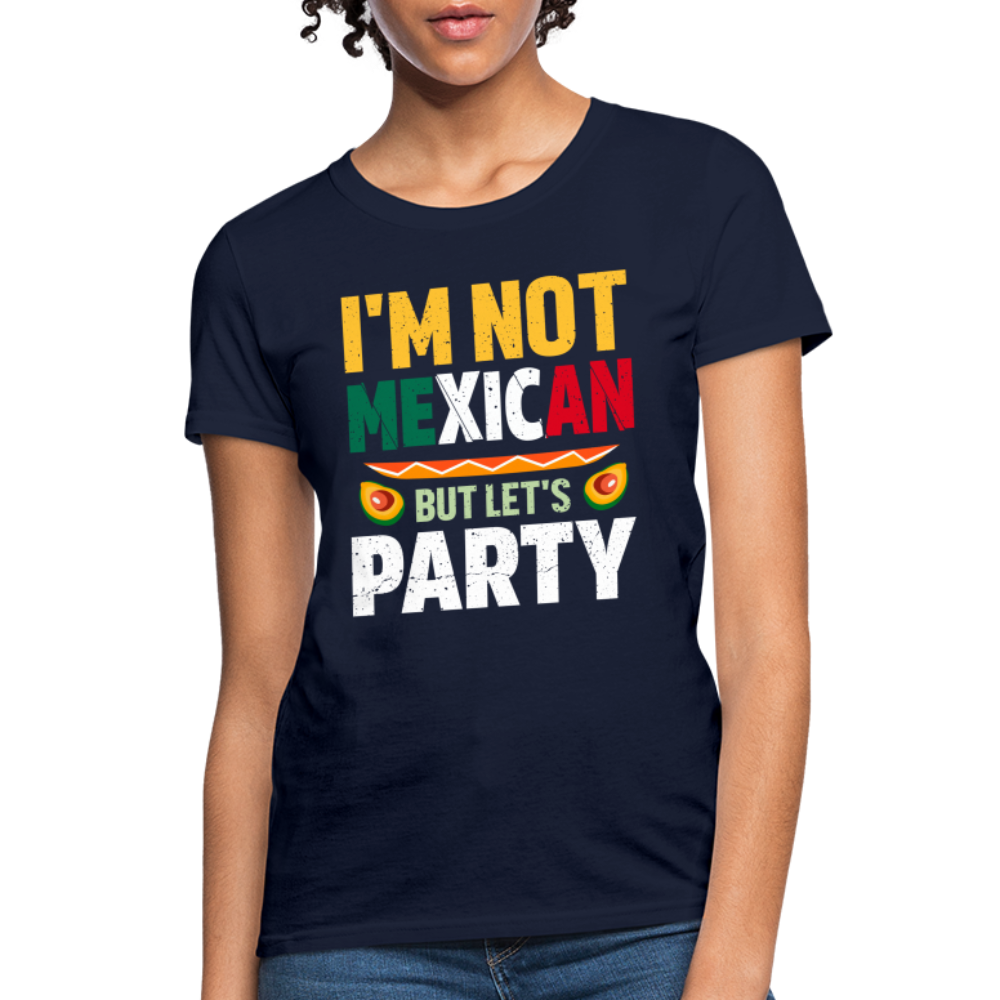 I'm Not Mexican but let's Party Women's T-Shirt (Cinco de Mayo) - navy