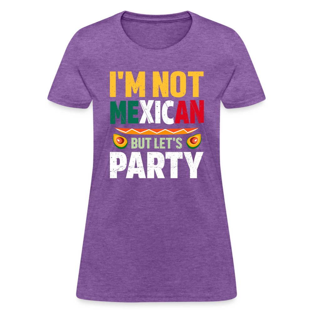 I'm Not Mexican but let's Party Women's T-Shirt (Cinco de Mayo) - purple heather