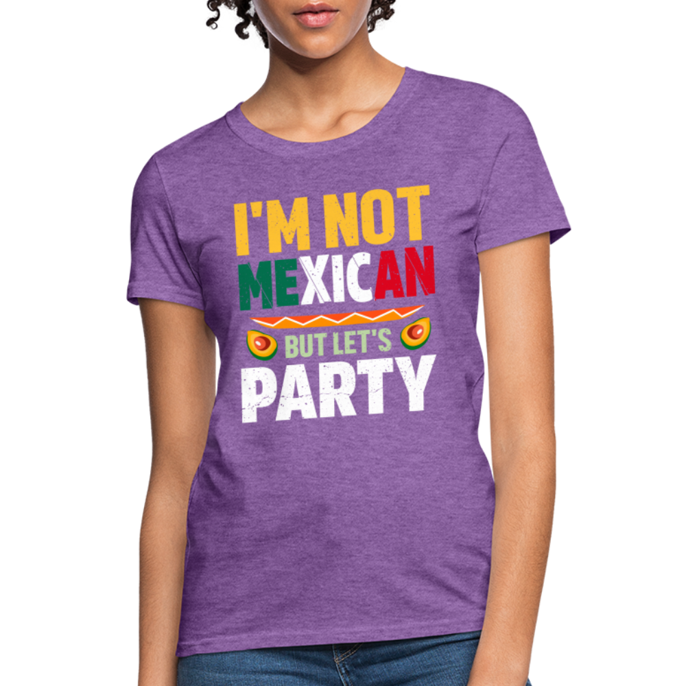 I'm Not Mexican but let's Party Women's T-Shirt (Cinco de Mayo) - purple heather