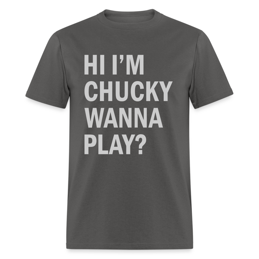 Hi I'm Chucky Wanna Play T-Shirt - charcoal