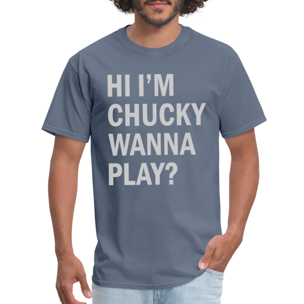 Hi I'm Chucky Wanna Play T-Shirt - denim