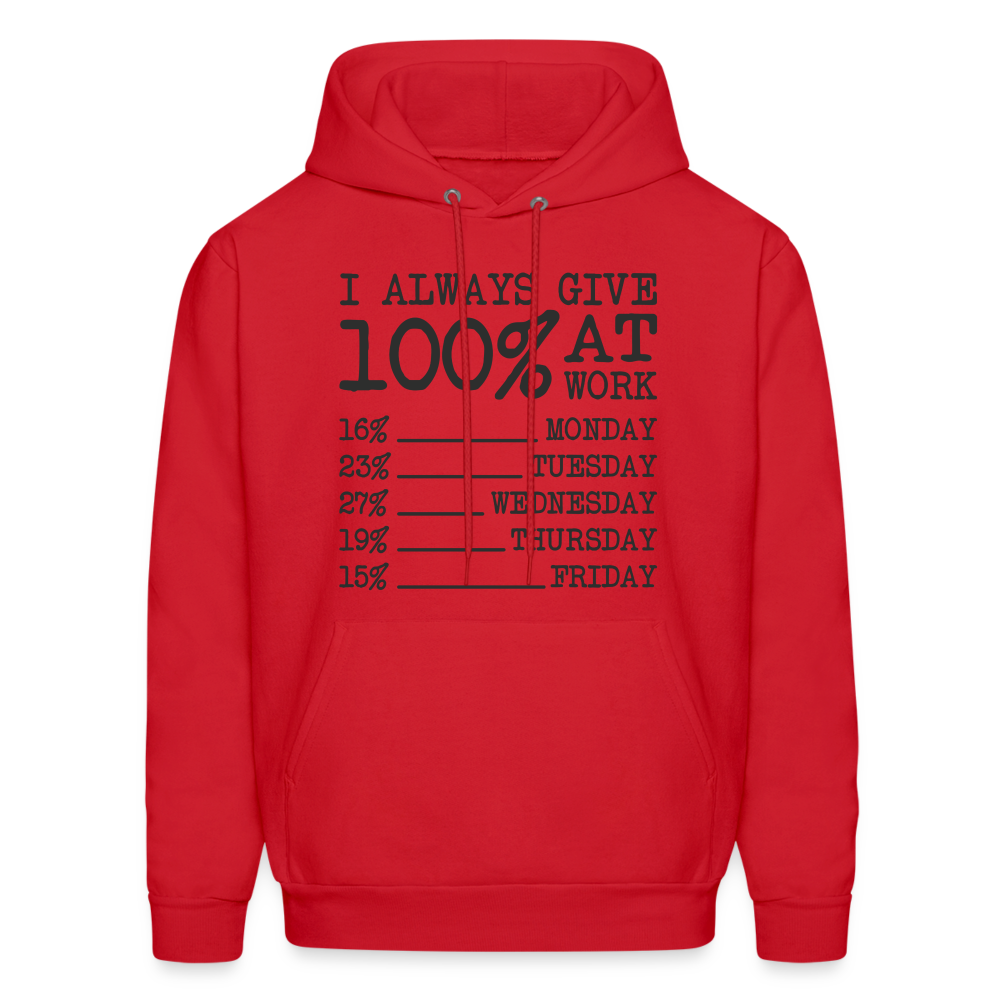 I Always Give 100% at Work Hoodie (Funny) - red