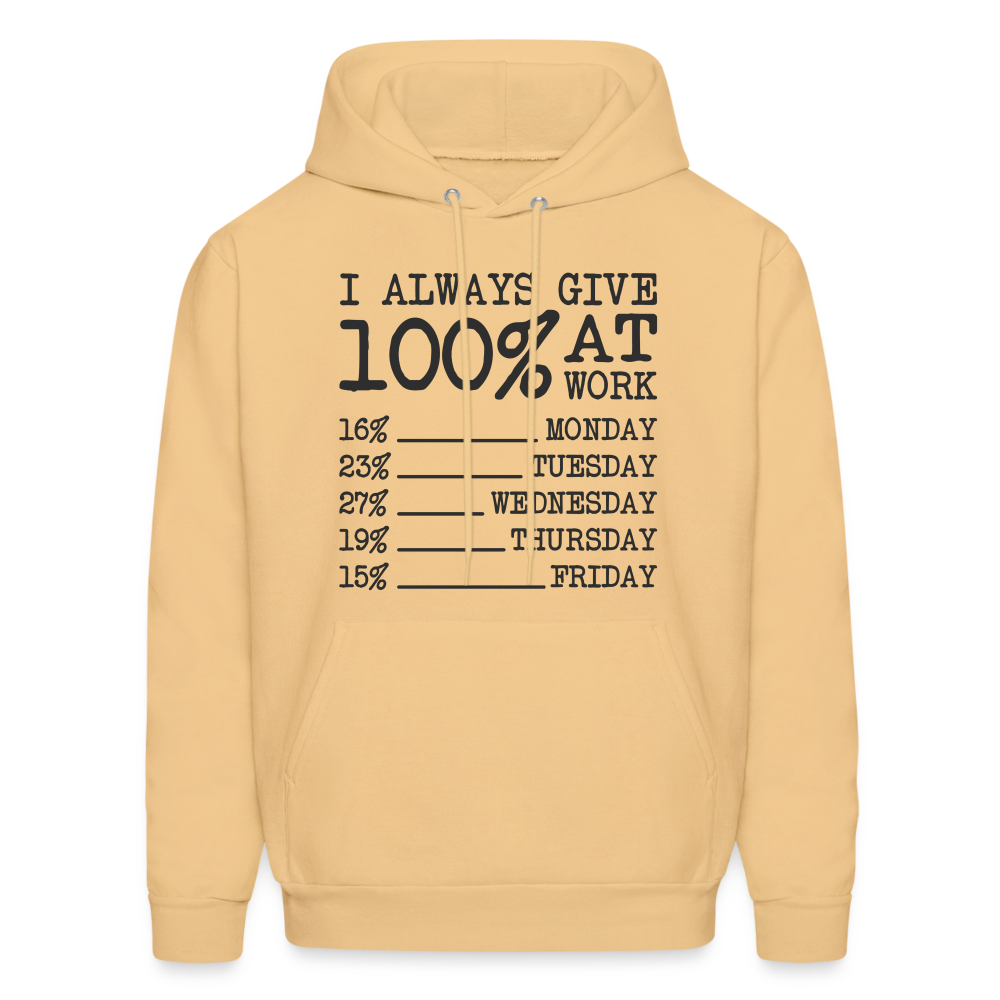 I Always Give 100% at Work Hoodie (Funny) - light yellow