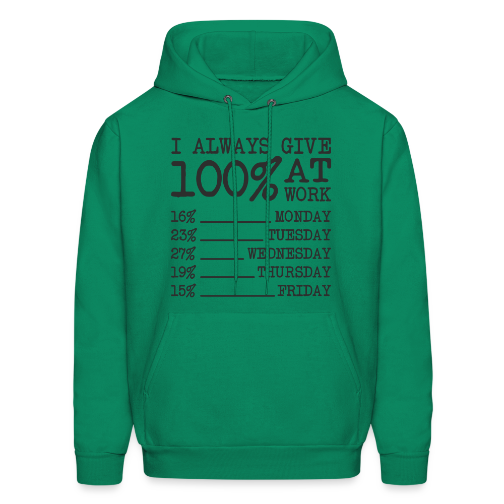 I Always Give 100% at Work Hoodie (Funny) - kelly green