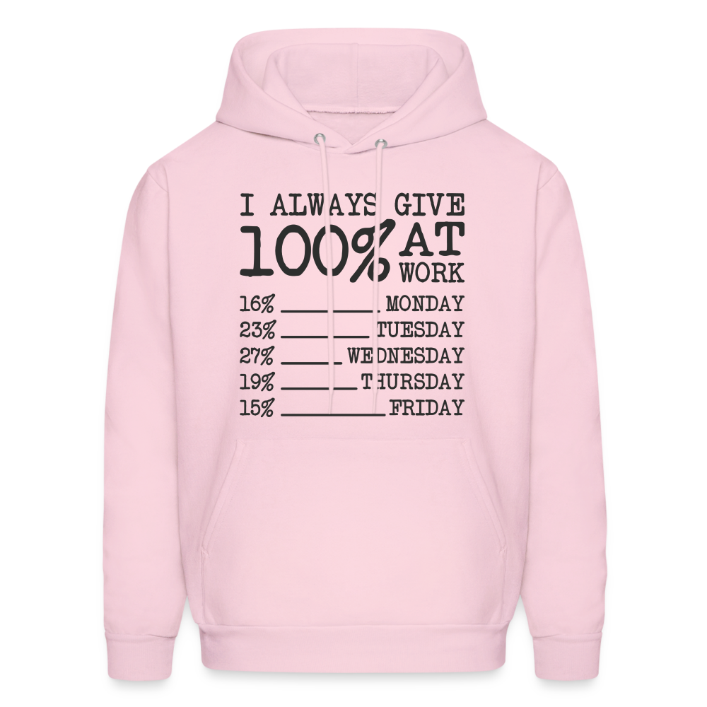 I Always Give 100% at Work Hoodie (Funny) - pale pink