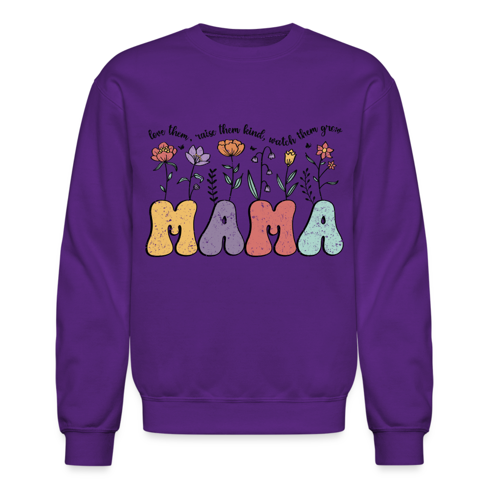Mama, Love Them, Raise Them Kind, Watch Them Grow Sweatshirt - purple