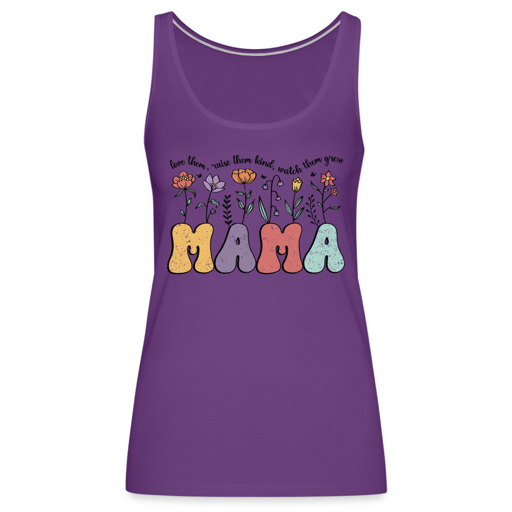 Mama, Love Them, Raise Them Kind, Watch Them Grow Women’s Premium Tank Top - purple