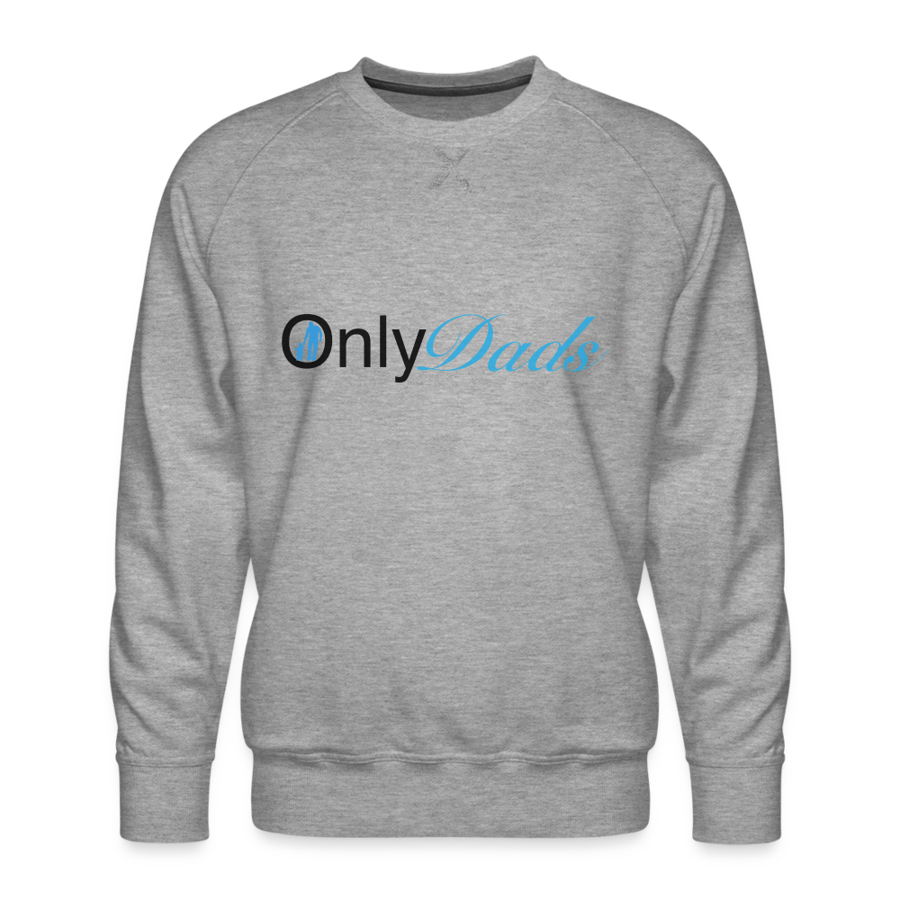 OnlyDads Men’s Premium Sweatshirt - heather grey