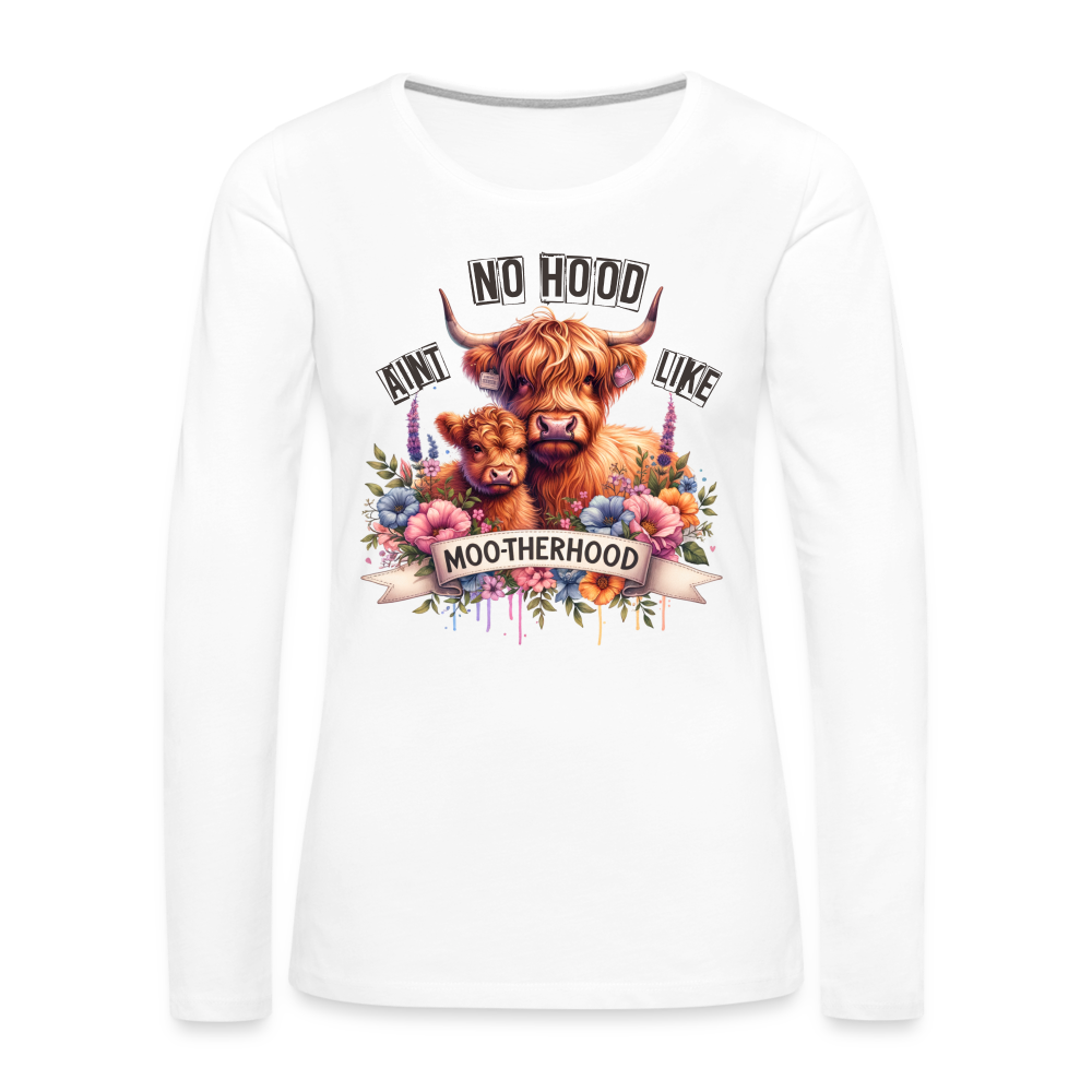 Aint No Hood Like Moo-Therhood Women's Premium Long Sleeve T-Shirt (Highland Cow) - white