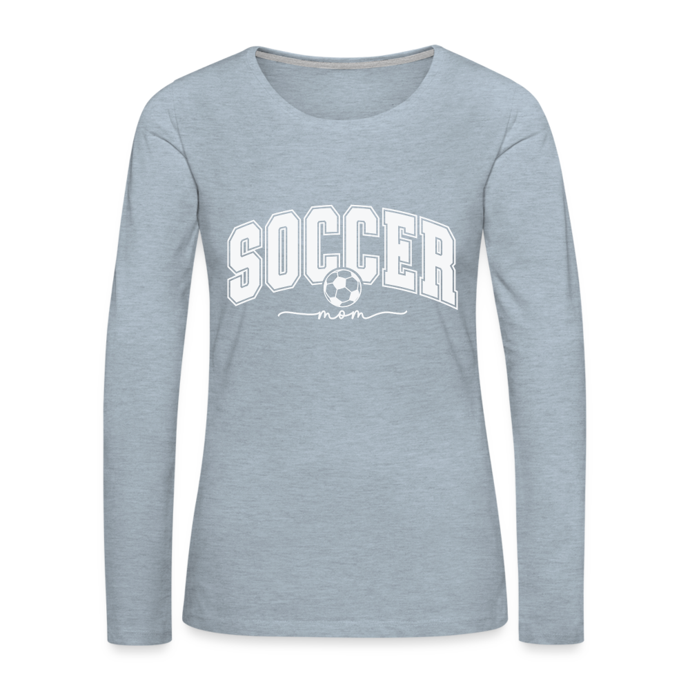 Soccer Mom Women's Premium Long Sleeve T-Shirt - heather ice blue