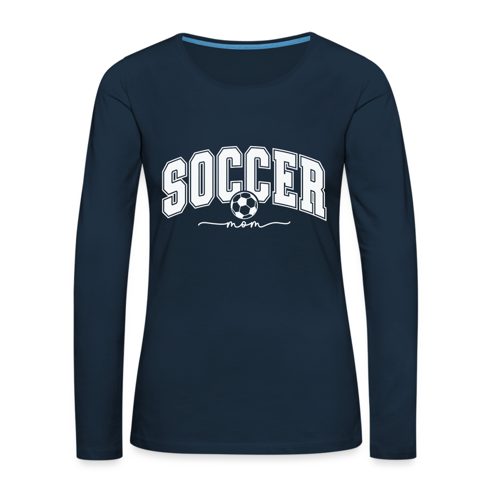 Soccer Mom Women's Premium Long Sleeve T-Shirt - deep navy