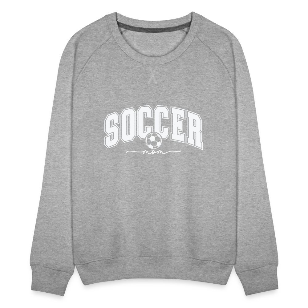Soccer Mom Women’s Premium Sweatshirt - heather grey