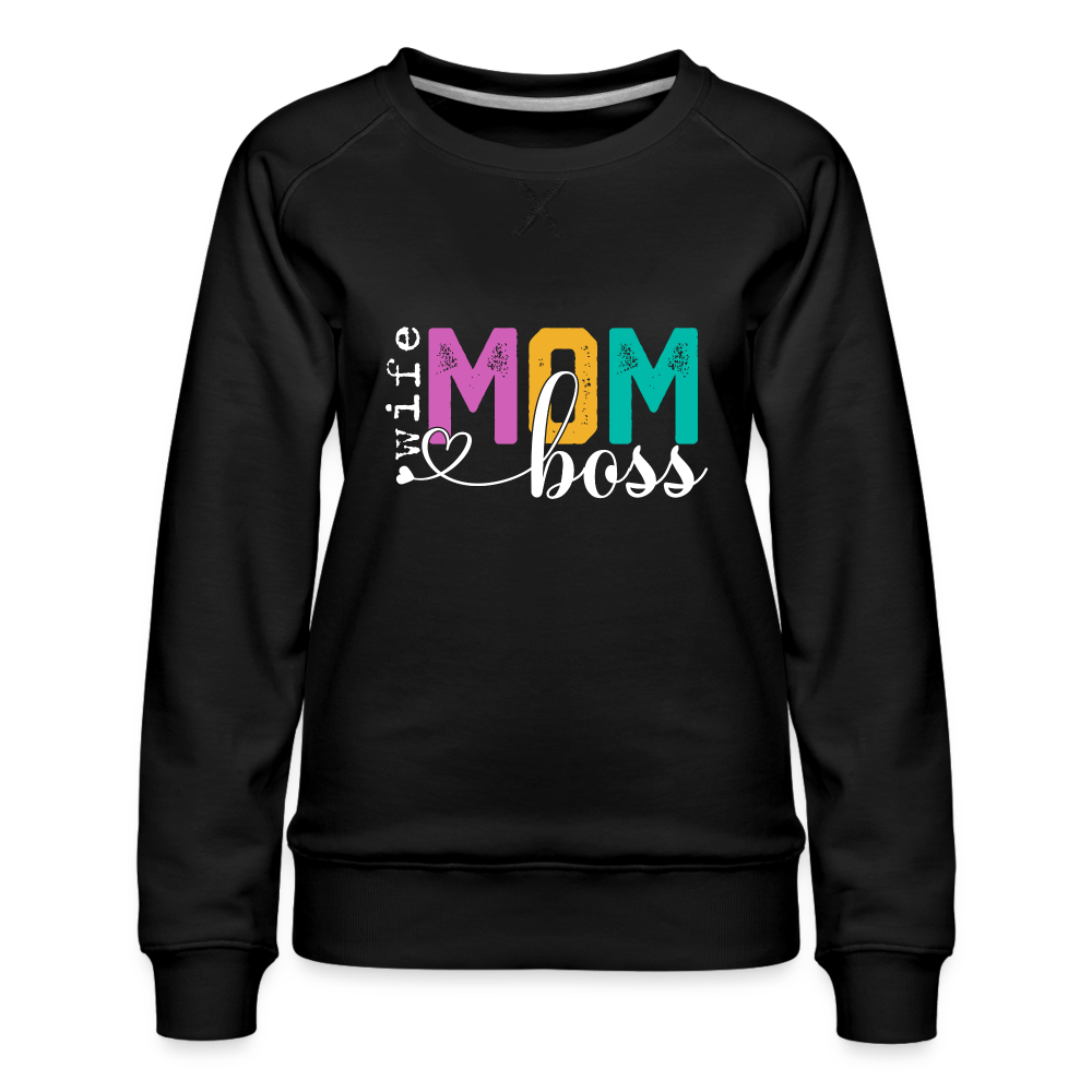 Mom Wife Boss Women’s Premium Sweatshirt - black
