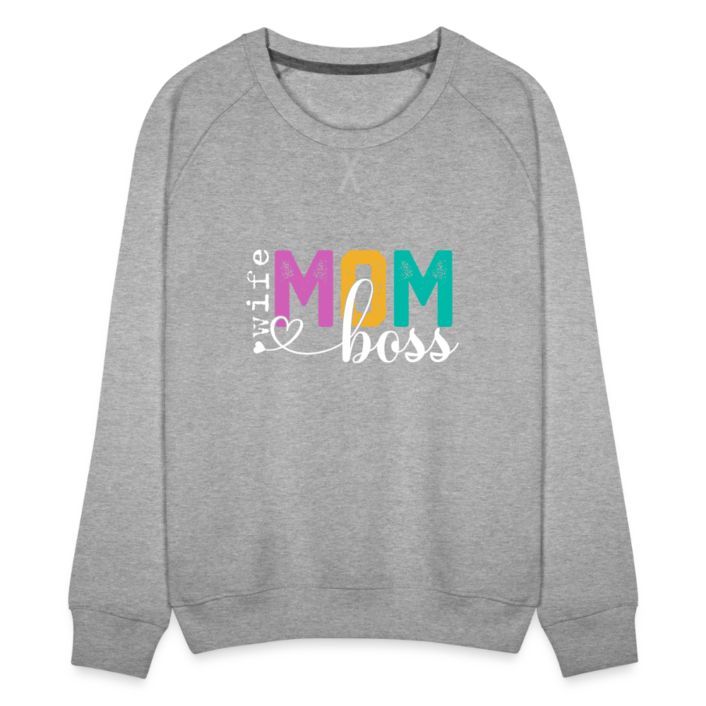 Mom Wife Boss Women’s Premium Sweatshirt - heather grey