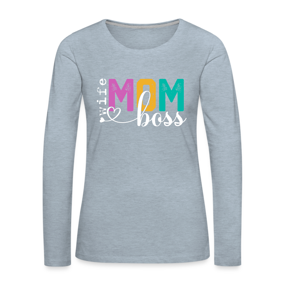 Mom Wife Boss Women's Premium Long Sleeve T-Shirt - heather ice blue
