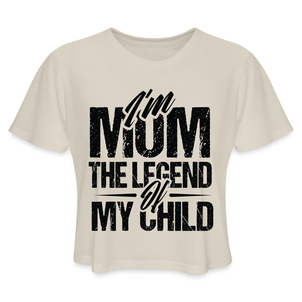 I'm Mom The Legend Of My Child Women's Cropped T-Shirt - dust