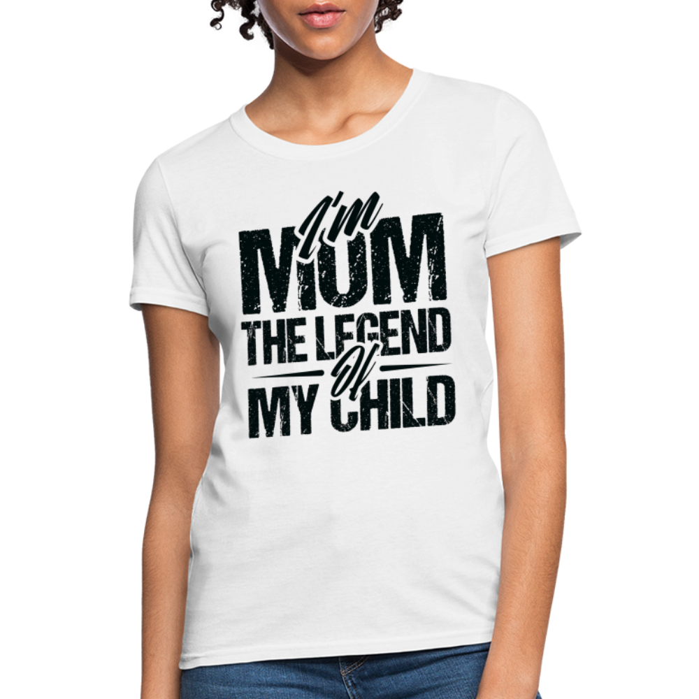 I'm Mom The Legend Of My Child Women's T-Shirt - white