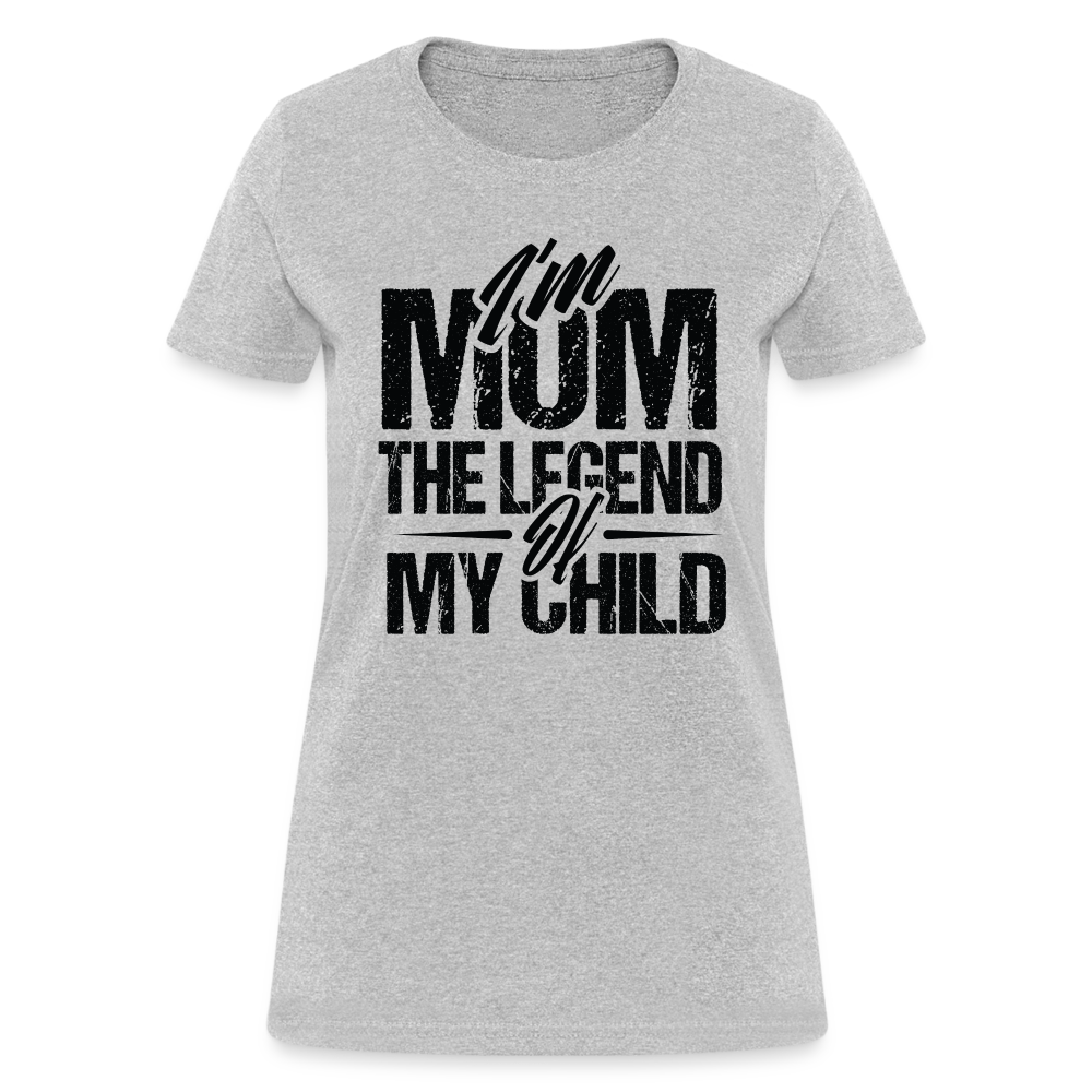I'm Mom The Legend Of My Child Women's T-Shirt - heather gray