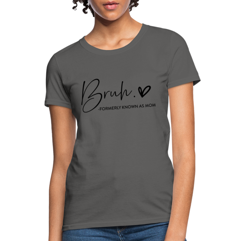 Bruh Formerly known as Mom T-Shirt - charcoal