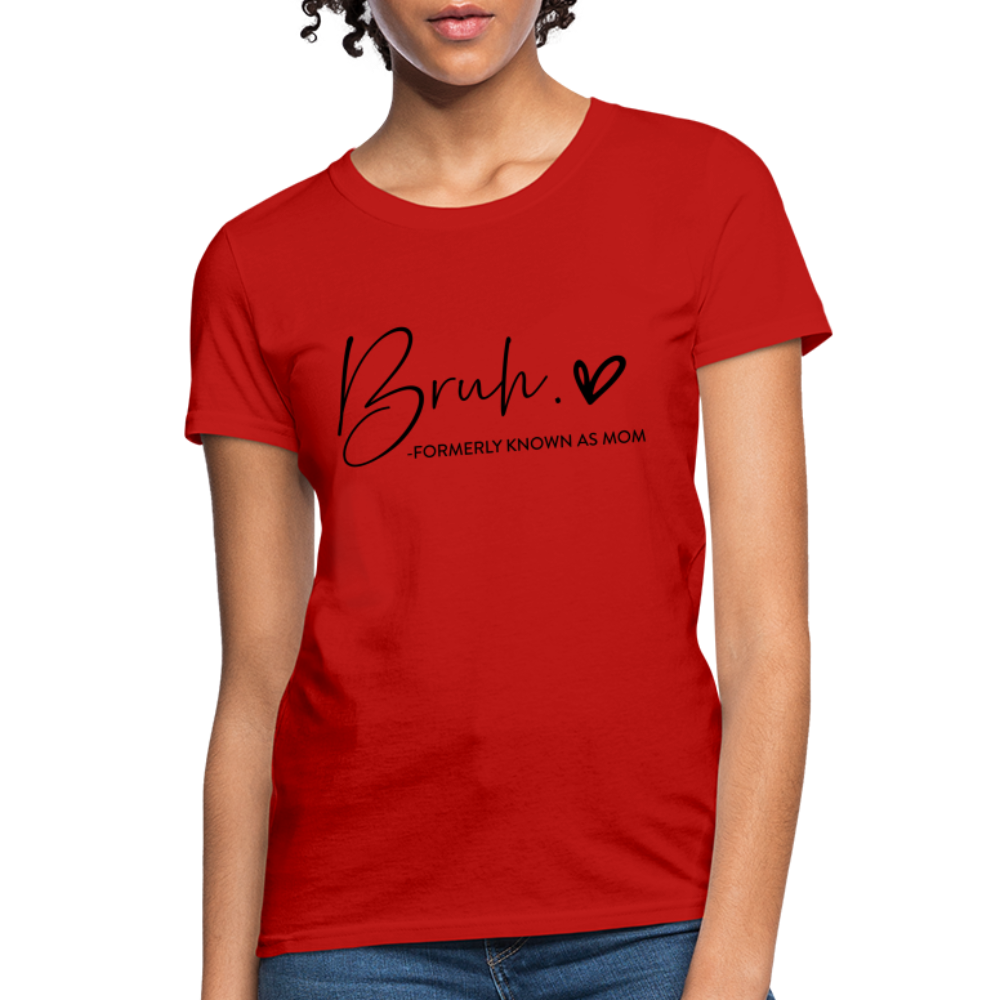 Bruh Formerly known as Mom T-Shirt - red