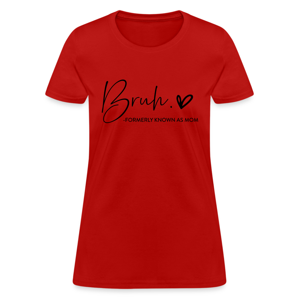 Bruh Formerly known as Mom T-Shirt - red