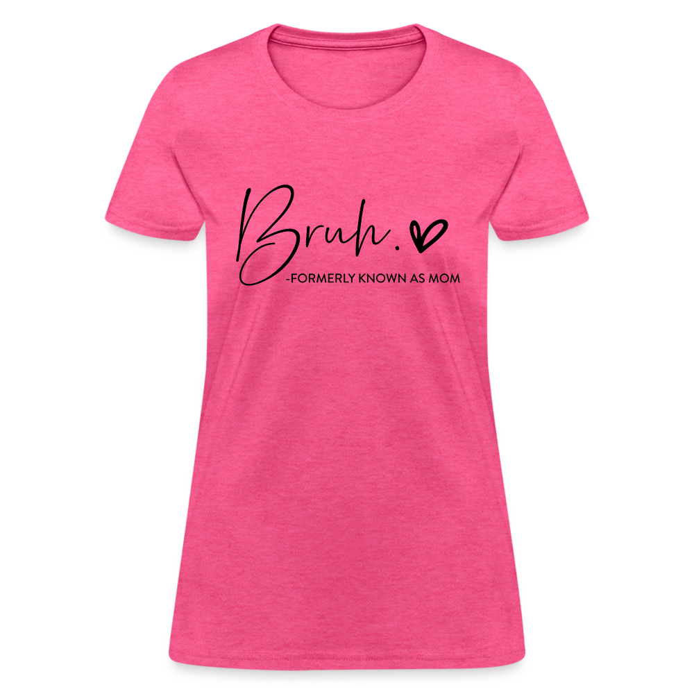 Bruh Formerly known as Mom T-Shirt - heather pink
