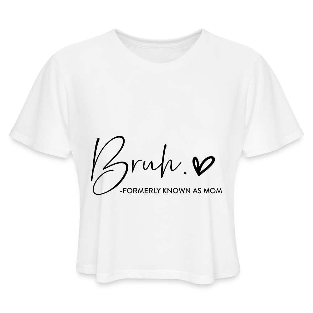 Bruh Formerly known as Mom - Women's Cropped T-Shirt - white