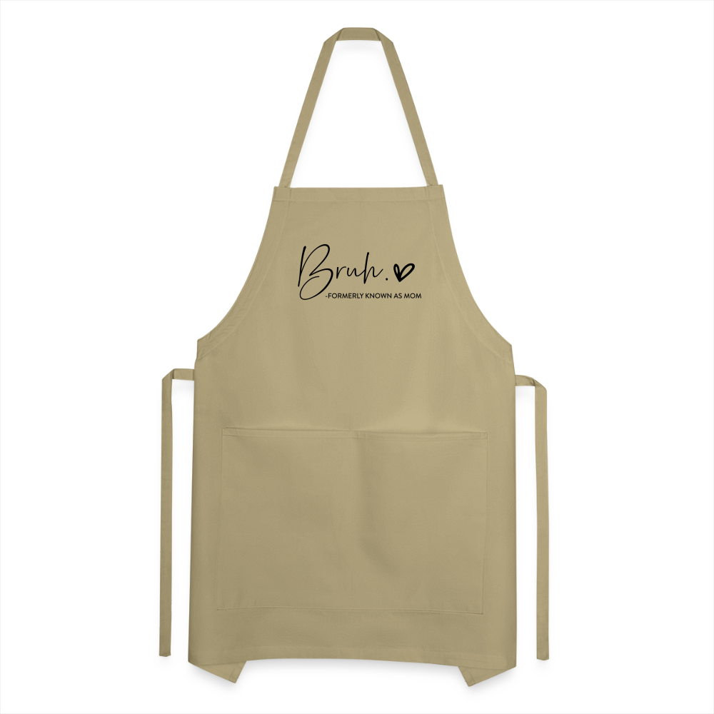 Bruh Formerly known as Mom - Adjustable Apron - khaki