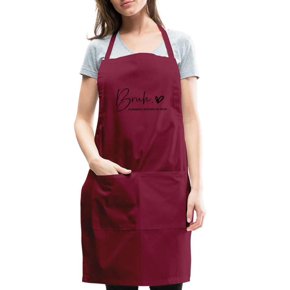 Bruh Formerly known as Mom - Adjustable Apron - burgundy