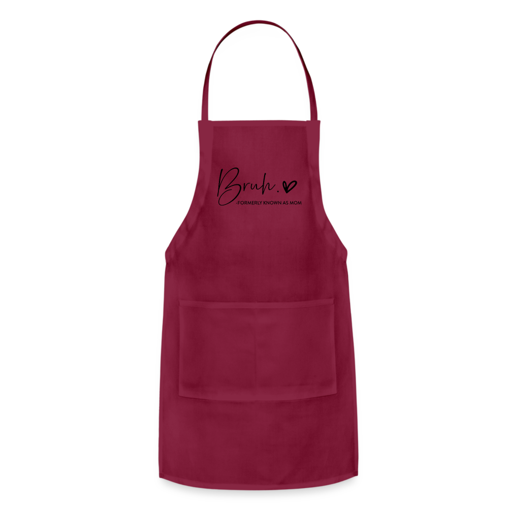 Bruh Formerly known as Mom - Adjustable Apron - burgundy