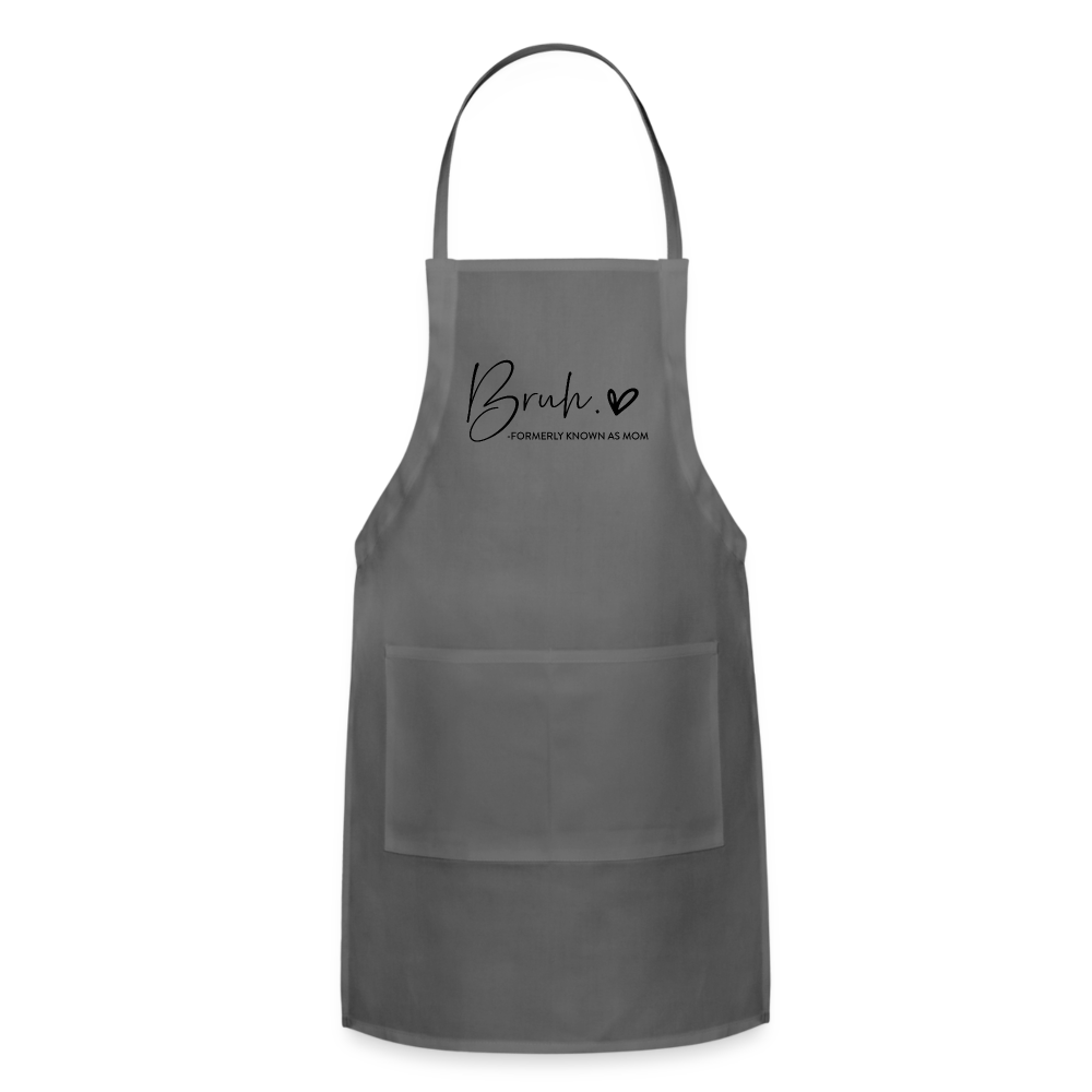Bruh Formerly known as Mom - Adjustable Apron - charcoal
