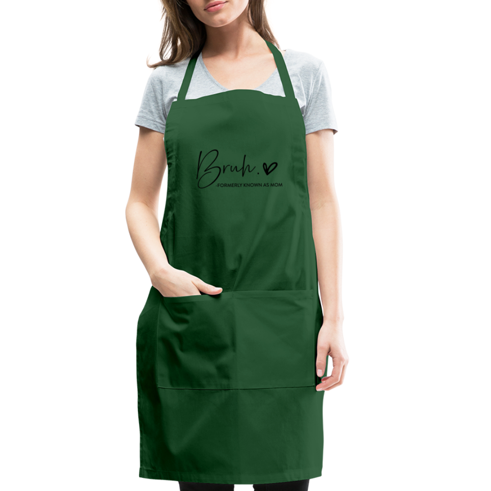 Bruh Formerly known as Mom - Adjustable Apron - forest green