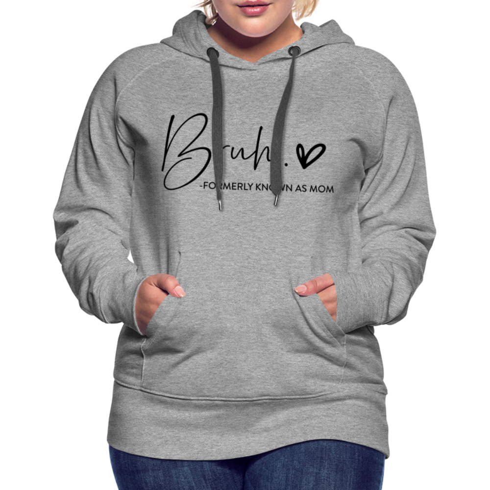 Bruh Formerly known as Mom - Women’s Premium Hoodie - heather grey