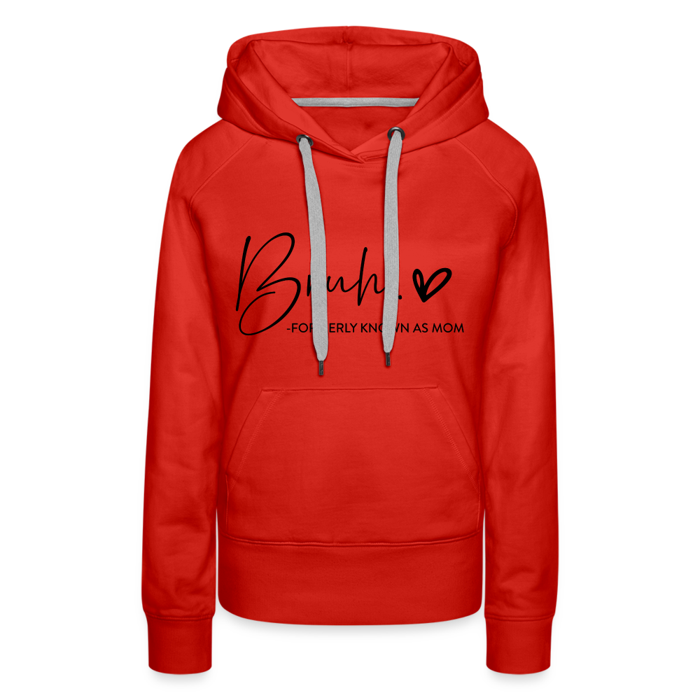 Bruh Formerly known as Mom - Women’s Premium Hoodie - red