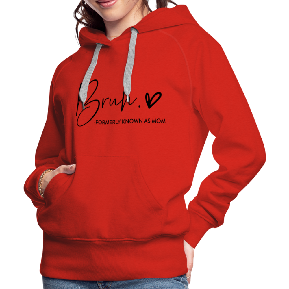 Bruh Formerly known as Mom - Women’s Premium Hoodie - red