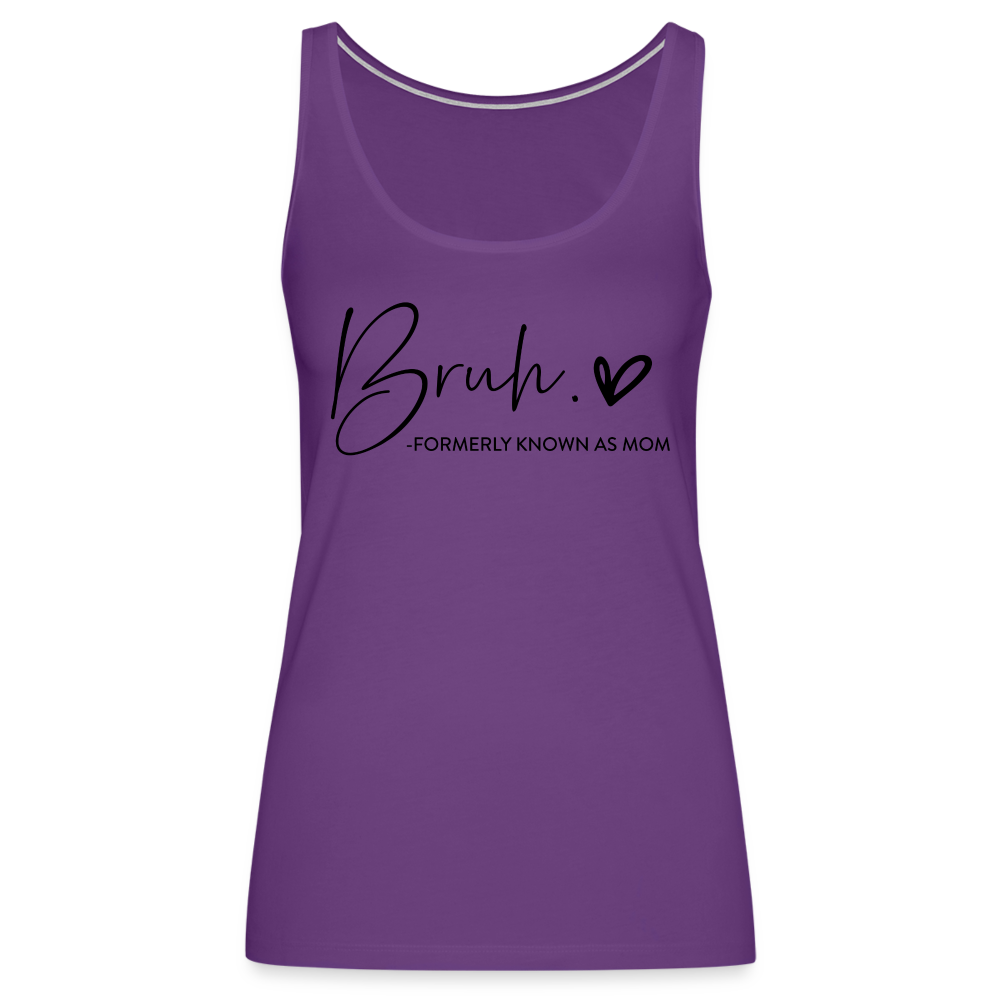 Bruh Formerly known as Mom - Women’s Premium Tank Top - purple