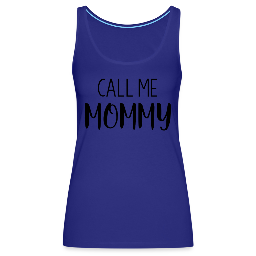 Call Me Mommy - Women’s Premium Tank Top - royal blue