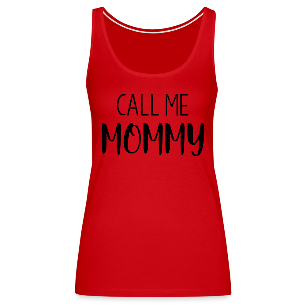 Call Me Mommy - Women’s Premium Tank Top - red