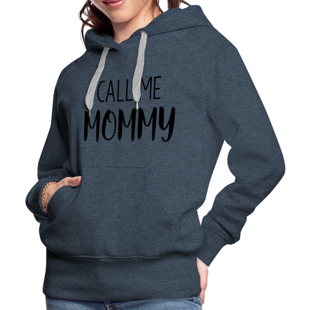 Call Me Mommy - Women’s Premium Hoodie - heather denim