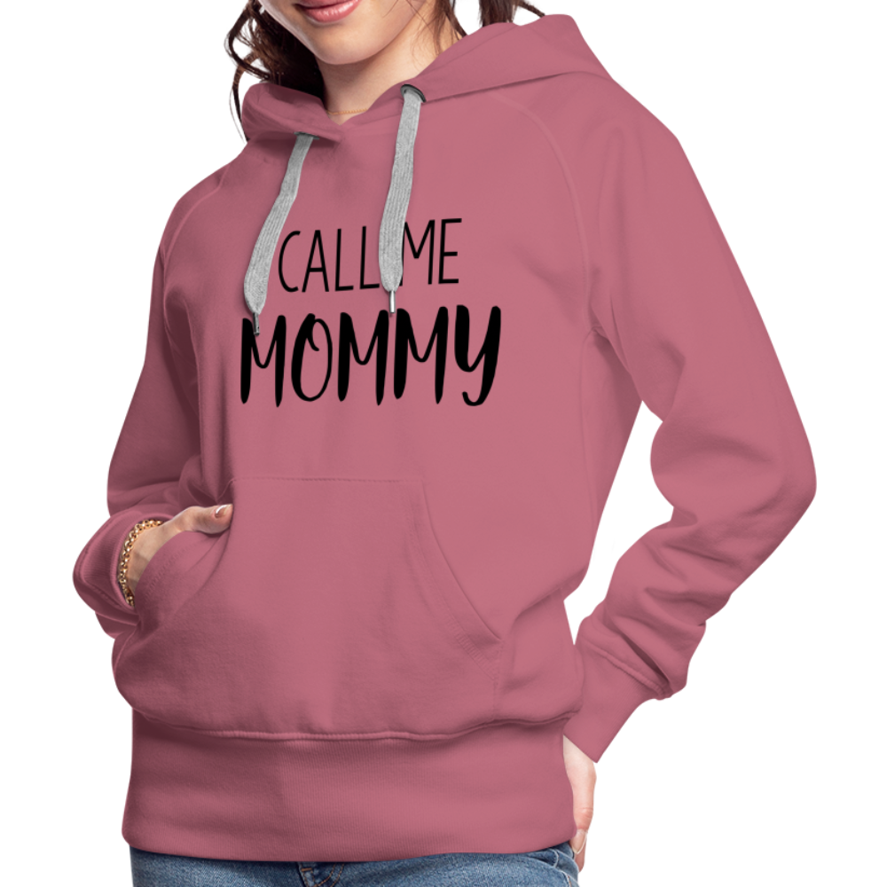 Call Me Mommy - Women’s Premium Hoodie - mauve