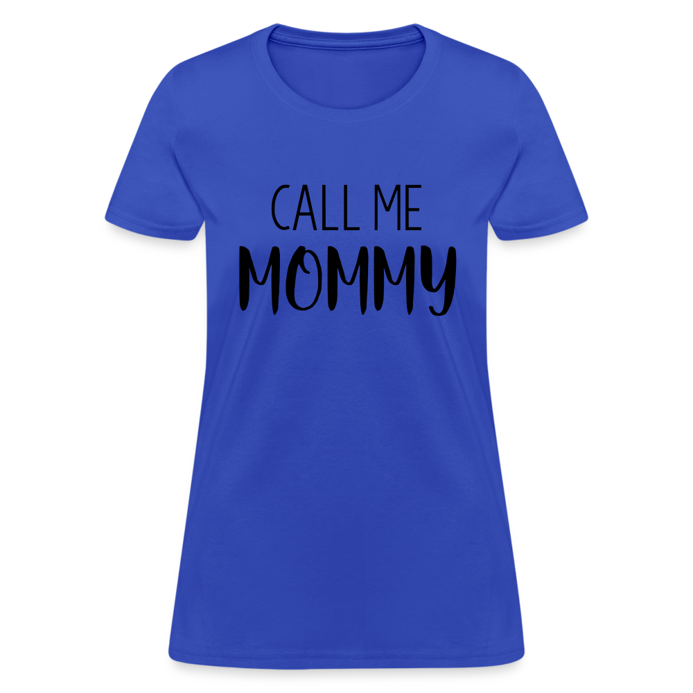 Call Me Mommy - Women's T-Shirt - royal blue