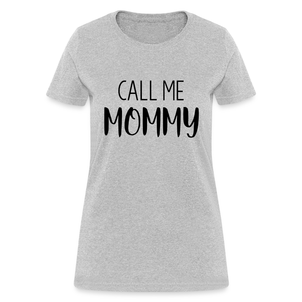 Call Me Mommy - Women's T-Shirt - heather gray